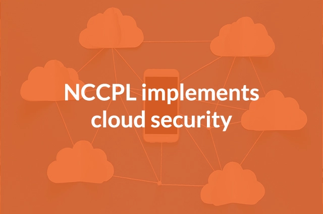 NCCPL implements cloud security